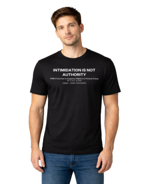 Intimidation Is Not Authority – 18 U.S.C. § 242 civil rights awareness shirt